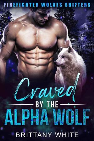 [Firefighter Wolves Shifters 02] • Craved by the Alpha Wolf (Firefighter Wolves Shifters Book 2)